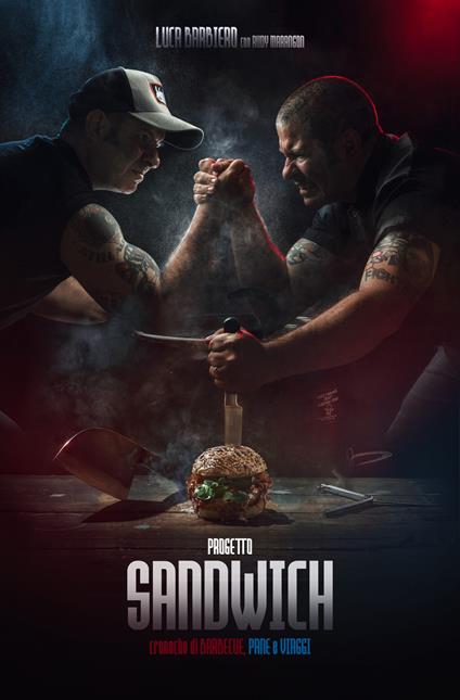 Progetto sandwich. Cronache di barbecue, pane e viaggi. Ediz. illustrata - Luca Barbiero,Rudy Marangon - copertina