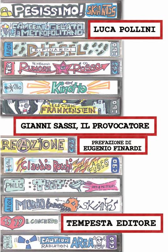 Gianni Sassi, il provocatore. Cultura d'avanguardia a tempo di rock - Luca Pollini - copertina