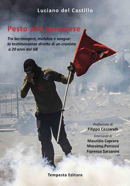 Pesto alla genovese. Tra lacrimogeni, molotov e sangue: la testimonianza diretta di un cronista a 20 anni dal G8 - Luciano Del Castillo - copertina