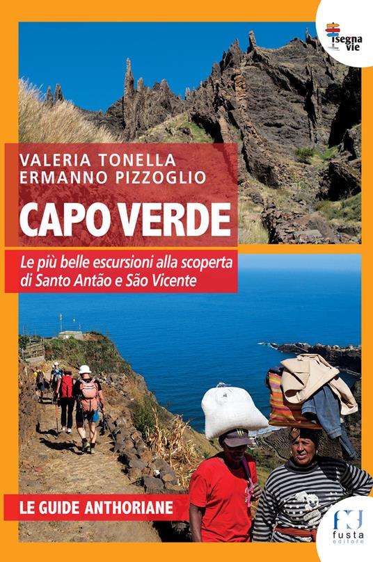 Capoverde. Le più belle escursioni per scoprire Santo Antão e São Vicente - Valeria Tonella,Ermanno Pizzoglio - copertina