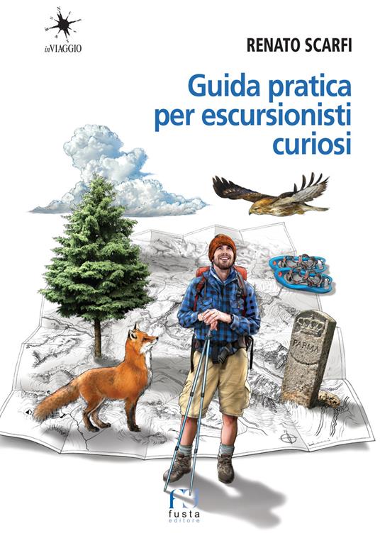 Guida pratica per escursionisti curiosi - Renato Scarfi - copertina