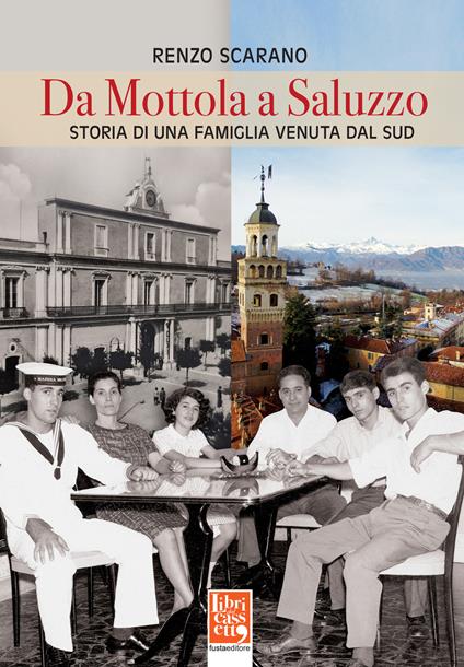 Da Mottola a Saluzzo. Storia di una famiglia venuta dal Sud - Oronzo Scarano - copertina