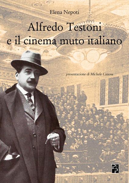Alfredo Testoni e il cinema muto italiano - Elena Nepoti - copertina