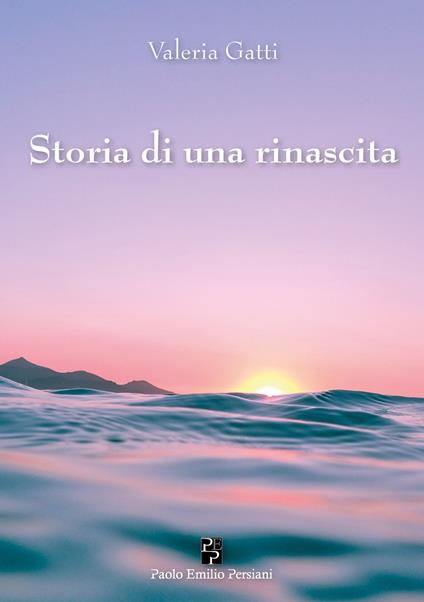 Storia di una rinascita - Valeria Gatti - copertina