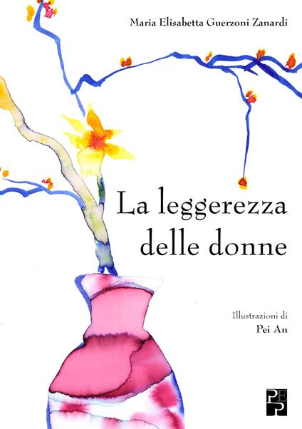 La leggerezza delle donne - Maria Elisabetta Guerzoni Zanardi - copertina