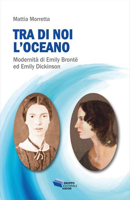 Tra di noi l'oceano. Modernità di Emily Brontë ed Emily Dickinson - Mattia Morretta - ebook