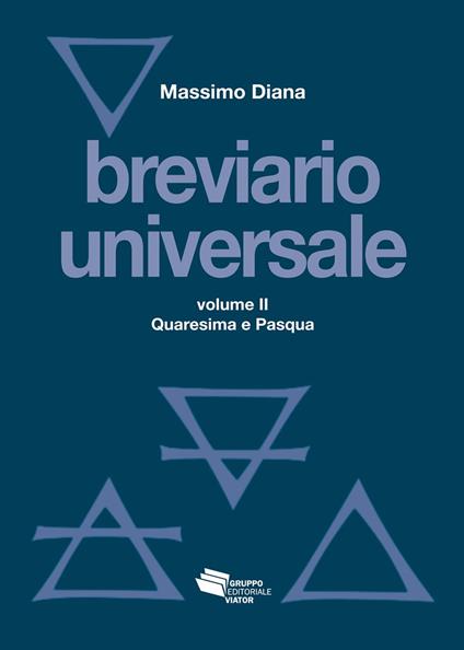 Breviario universale. Nuova ediz.. Vol. 2: Quaresima e Pasqua - Massimo Diana - copertina