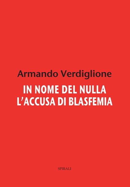 In nome del nulla. L'accusa di blasfemia - Armando Verdiglione - copertina