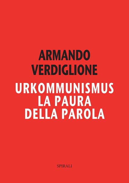 Urkommunismus. La paura della parola - Armando Verdiglione - copertina