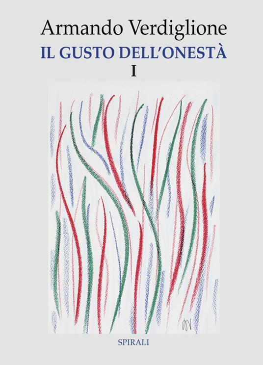 Il gusto dell'onestà. Vol. 1 - Armando Verdiglione - copertina