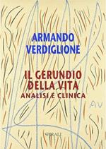 Il gerundio della vita. Analisi e clinica