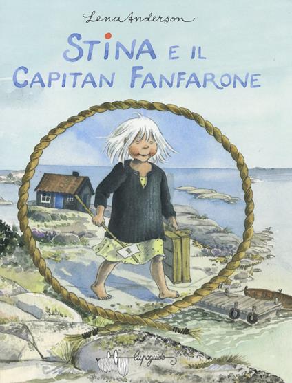 Stina e il capitan Fanfarone. Ediz. a colori - Lena Anderson - copertina