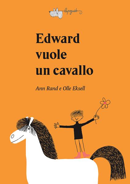 Edward vuole un cavallo. Ediz. a colori - Ann Rand,Olle Eksell - copertina