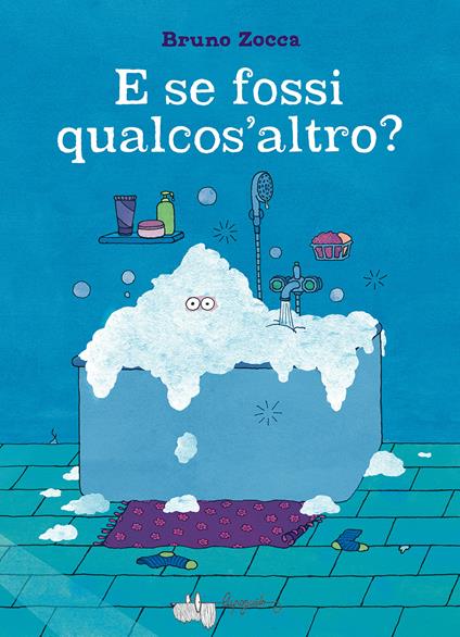 E se fossi qualcos'altro? Ediz. a colori - Bruno Zocca - copertina