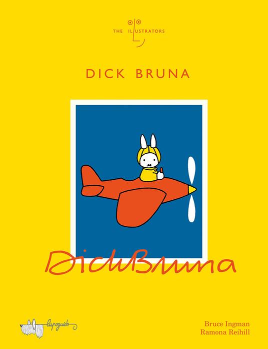 Dick Bruna. Ediz. illustrata - Bruce Ingman - copertina