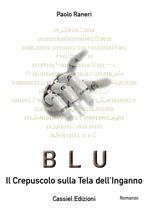 Blu. Il crepuscolo sulla tela dell'inganno