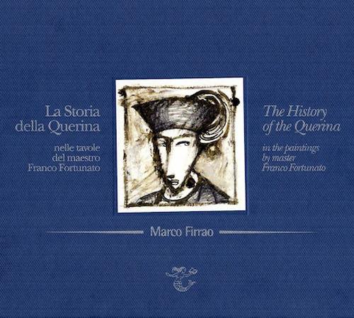 Storia della Querina nelle tavole del maestro Franco Fortunato-History of the Querina in the paitings of master Franco Fortunato - Marco Firrao - copertina