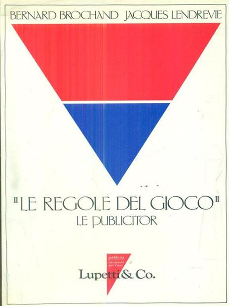 Le regole del gioco - Bernard Brochand,Jacques Lendrevie - 3