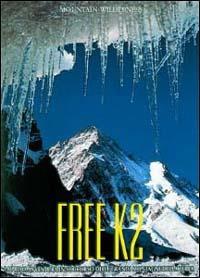 Free K2. La prima avventura in soccorso delle grandi montagne della terra - copertina