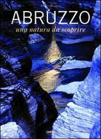 Abruzzo. Una natura da scoprire - Fulco Pratesi - copertina