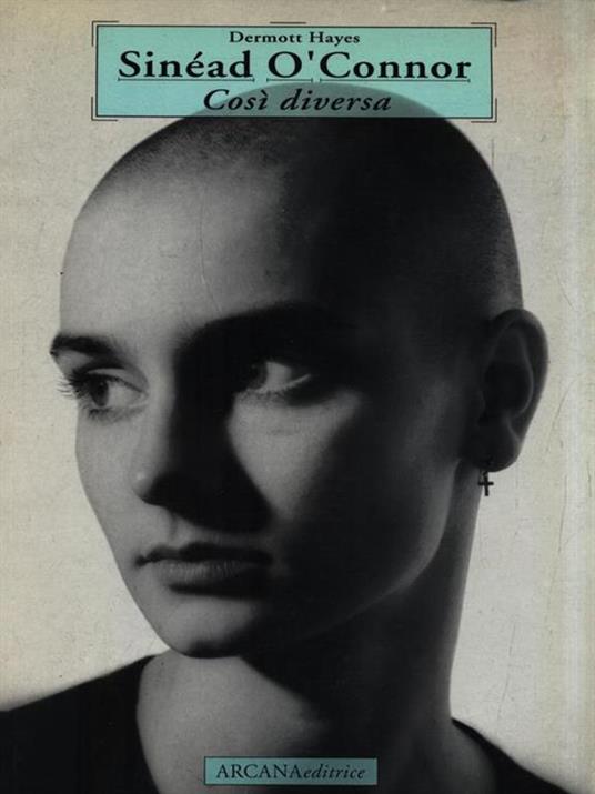 Sinead O'Connor. Così diversa - Hayes Dermott - 2