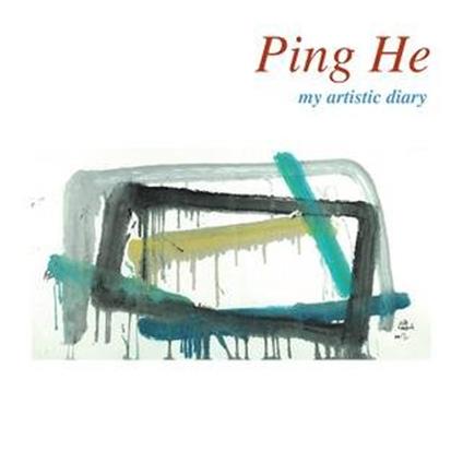 Ping He. My artistic diary. Ediz. italiana e inglese - copertina