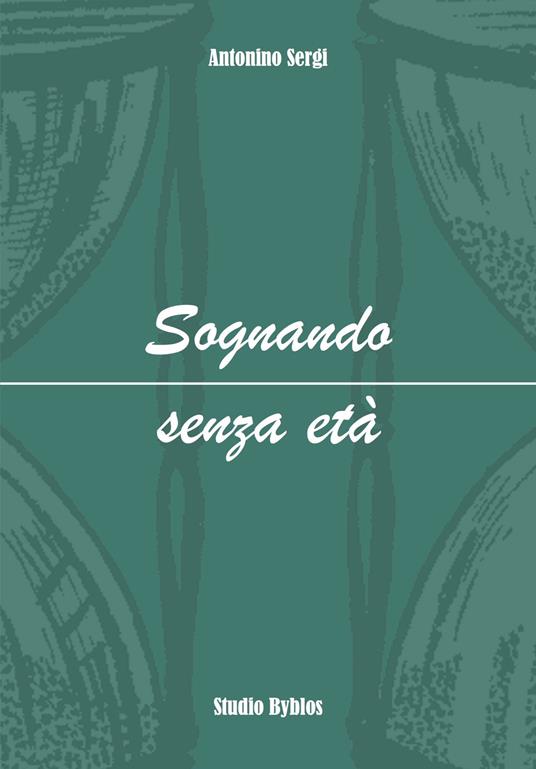 Sognando senza età - Antonino Sergi - copertina