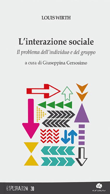 L' interazione sociale. Il problema dell'individuo e del gruppo - Louis Wirth - copertina