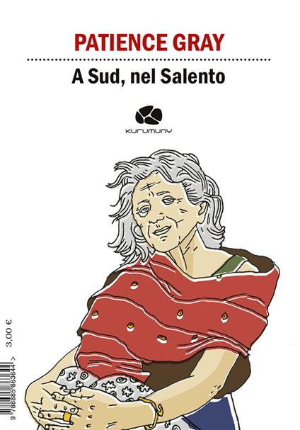 A Sud, nel Salento. Ediz. italiana e inglese - Patience Gray - copertina