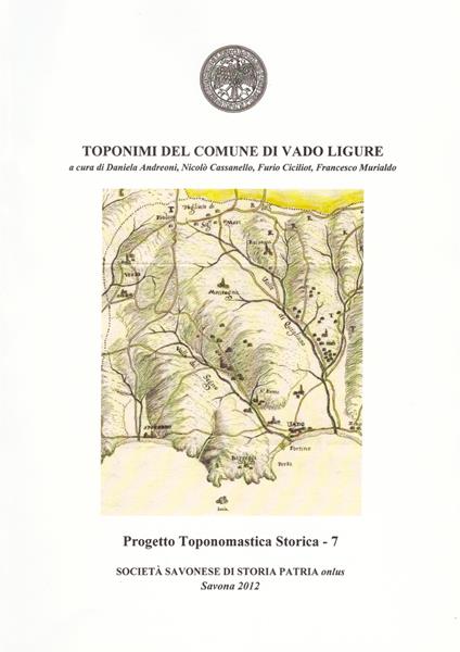 Toponimi del Comune di Vado Ligure - Daniela Andreoni,Nicolò Cassanello,Furio Ciciliot - copertina