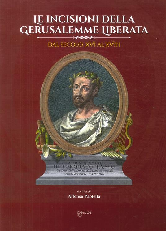 Le incisioni della Gerusalemme liberata dal secolo XVI al XVIII. Ediz. illustrata - copertina