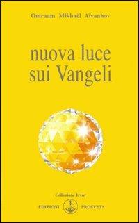 Nuova luce sui vangeli - Omraam Mikhaël Aïvanhov - copertina