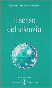 Il senso del silenzio - Omraam Mikhaël Aïvanhov - copertina