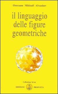 Il linguaggio delle figure geometriche - Omraam Mikhaël Aïvanhov - copertina