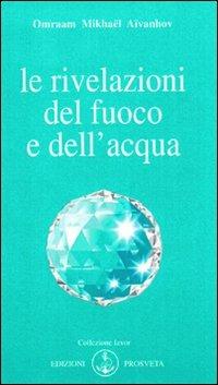 Le rivelazioni del fuoco e dell'acqua - Omraam Mikhaël Aïvanhov - copertina