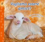 Vogliamo essere amici? Piccoli animali raccontano