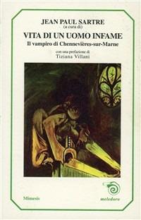 Vita di un uomo infame. Il vampiro di Chennevières-sur-Marne - Jean-Paul Sartre - copertina
