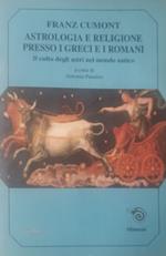 Astrologia e religione presso i greci e i romani. Il culto degli astri nel mondo antico