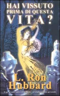 Hai vissuto prima di questa vita? - L. Ron Hubbard - copertina