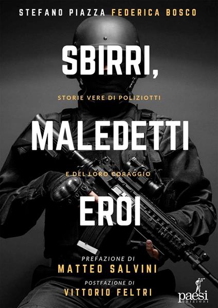 Sbirri, maledetti eroi. Storie di coraggio delle Forze dell'ordine - Federica Bosco,Stefano Piazza - ebook