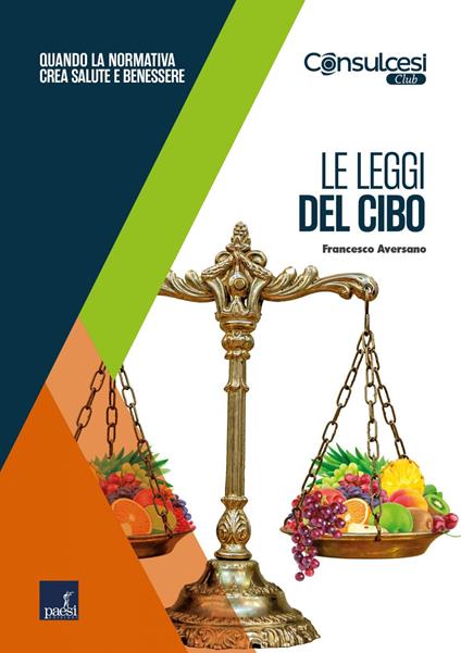 Le leggi del cibo. Quando la normativa crea salute e benessere - Francesco Aversano - ebook