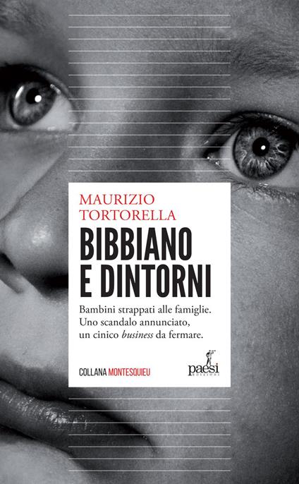 Bibbiano e dintorni. Bambini strappati alle famiglie. Uno scandalo annunciato, un cinico «business» da fermare - Maurizio Tortorella - ebook