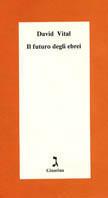 Il futuro degli ebrei - David Vital - copertina