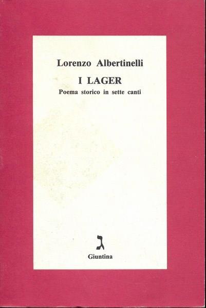 I lager. Poema storico in sette canti - Lorenzo Albertinelli - 2