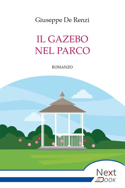 Il gazebo nel parco - Giuseppe De Renzi - ebook