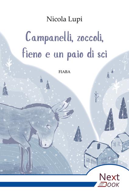 Campanelli, zoccoli, fieno e un paio di sci - Nicola Lupi - ebook