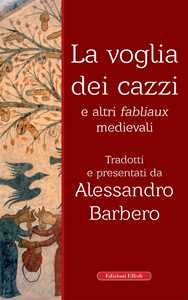 Libro La voglia dei cazzi e altri fabliaux medievali 