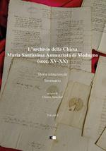 L' archivio della Chiesa Maria Santissima Annunziata di Modugno (secc. XV-XX). Vol. 1: Storia istituzionale-Inventario.