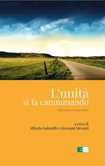 L' unità si fa camminando. Riflessioni ecumeniche