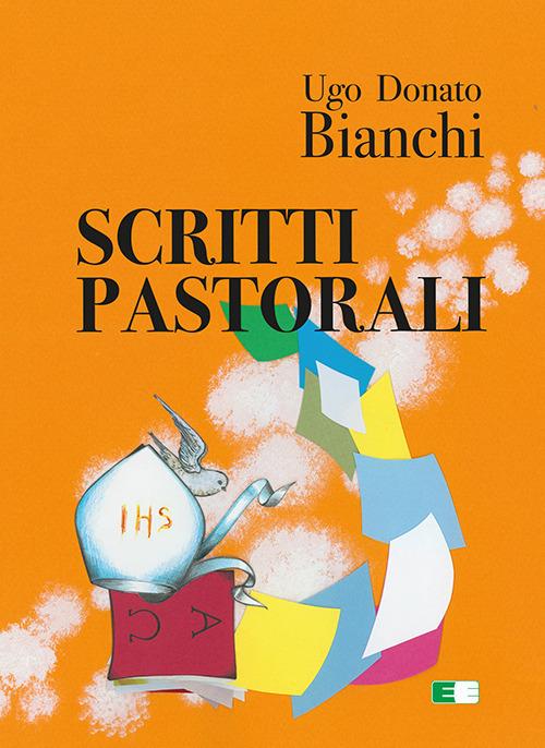 Scritti pastorali - Ugo Donato Bianchi - copertina